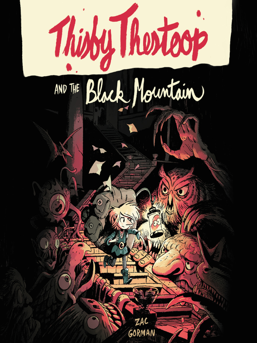 Title details for Thisby Thestoop and the Black Mountain by Zac Gorman - Available